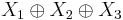 X_1 \oplus X_2 \oplus X_3