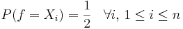 P(f = X_i) = \frac{1}{2}\,\,\,\,\, \forall i,\, 1 \leq i \leq n