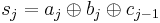 s_j = a_j \oplus b_j \oplus c_{j-1}