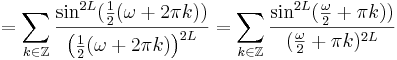 
= \sum_{k \in \mathbb{Z}}\frac{\sin^{2L}(\frac{1}{2}(\omega + 2\pi k))}{\left(\frac{1}{2}(\omega + 2\pi k)\right)^{2L}}
= \sum_{k \in \mathbb{Z}}\frac{\sin^{2L}(\frac{\omega}{2} + \pi k))}{(\frac{\omega}{2} + \pi k)^{2L}}
