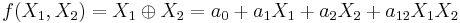 f(X_1,X_2) = X_1 \oplus X_2 = a_0 + a_1 X_1 + a_2 X_2 + a_{12} X_1 X_2